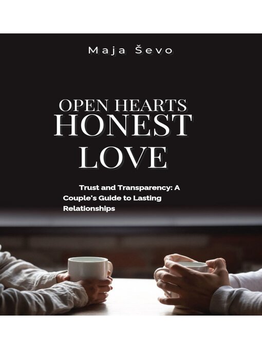 Title details for Open hearts, honest love by Maja Ševo - Available